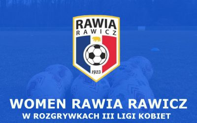 Idzie nowe. Rawia z drużyną kobiet!